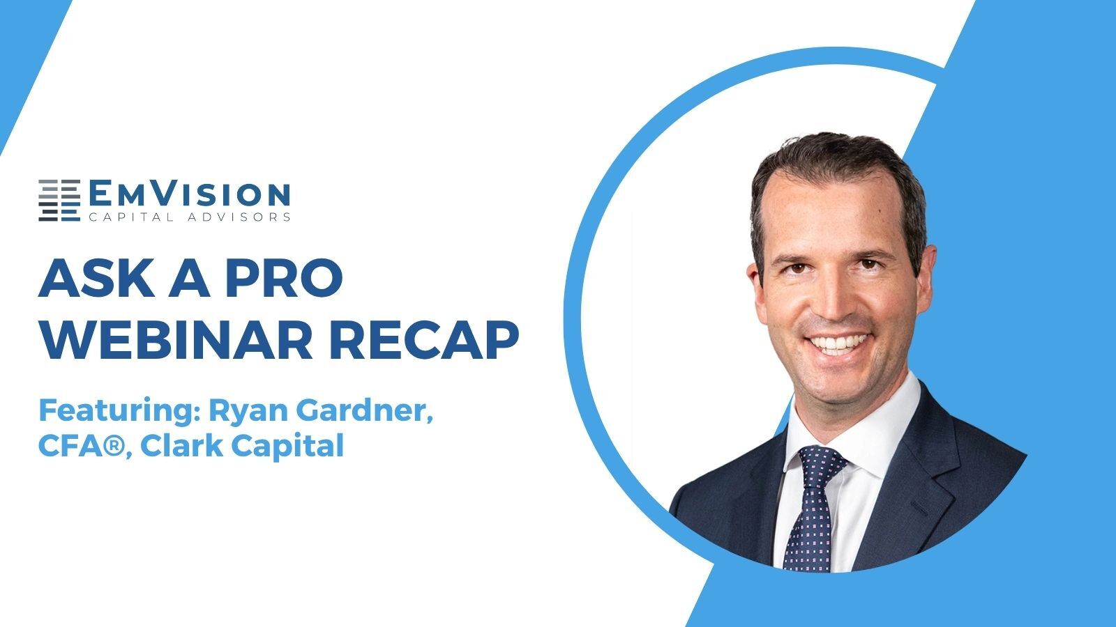 A Recap of Our First Ask a Pro Webinar Featuring Clark Capital’s Ryan Gardner, CFA®