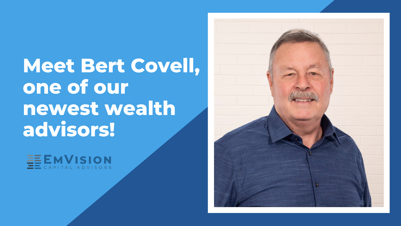 Bert Covell Joins EmVision: A Model for Successful Advisor Succession Planning