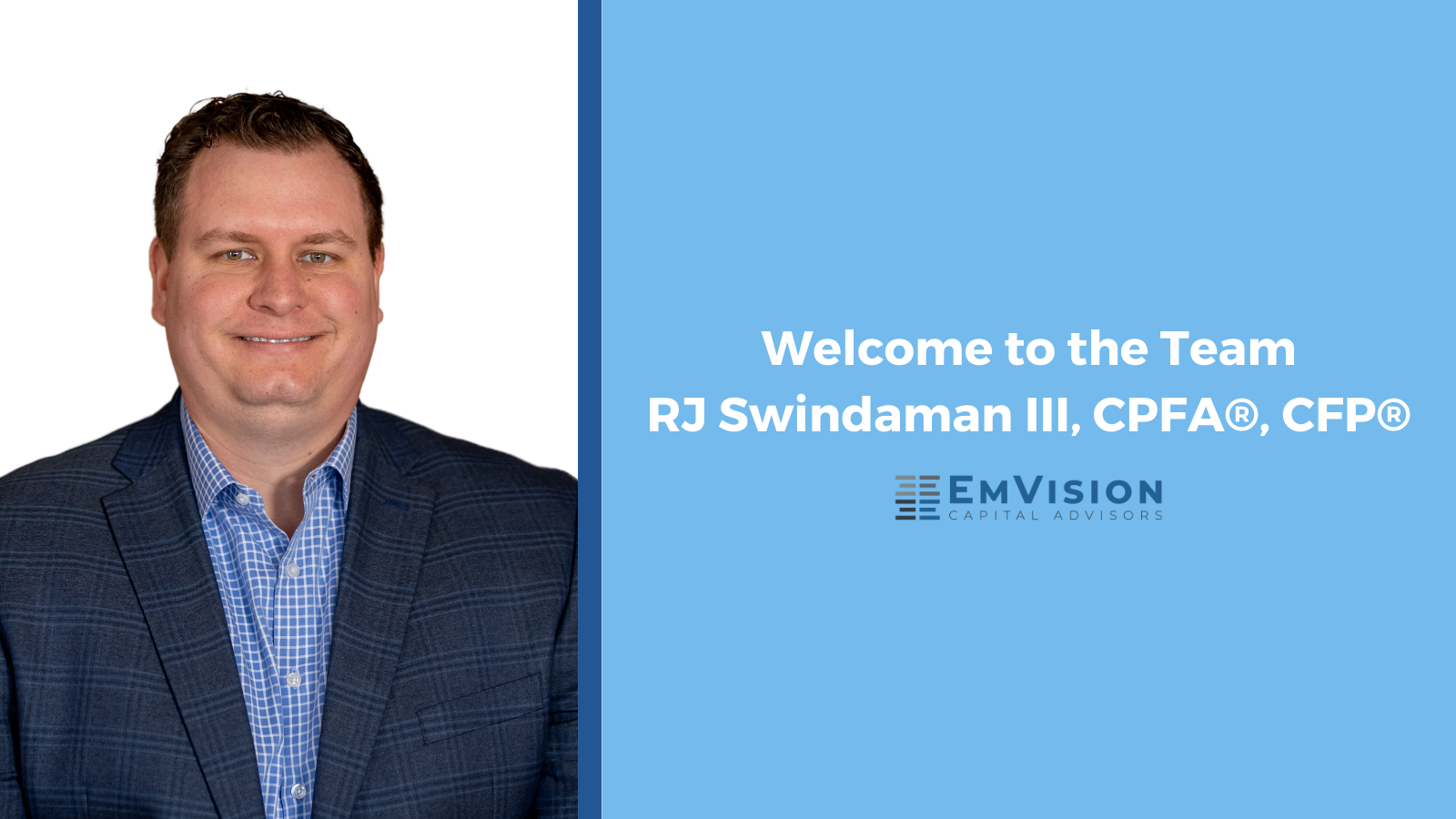 RJ Swindaman Joins EmVision Capital Advisors: A Fresh Chapter of Growth and Opportunity